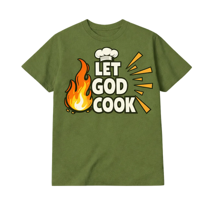 Let God Cook Tee (Faith-Based Statement Shirt)